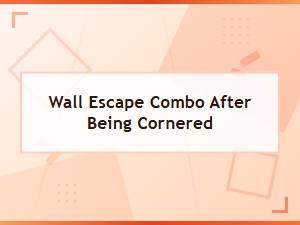 Counter Corner Escape with Wall Combo
