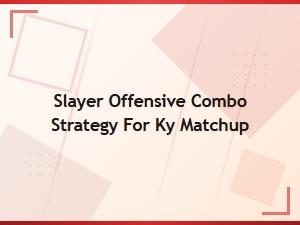 Slayer Combos for the Ky Kiske Matchup