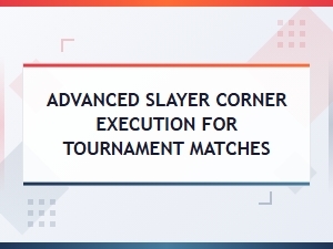 Tournament-Level Slayer Corner Execution Combos