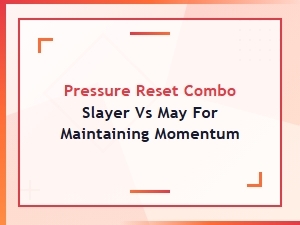 Slayer vs May: Pressure Reset Combos