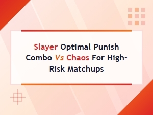 Slayer Combos vs Chaos in Risky Situations